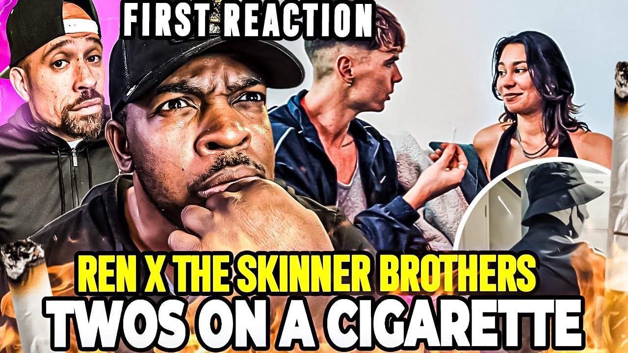 OUR first TIME REACTION Ren x The Skinner Brothers - Twos On A Cigarette!! 