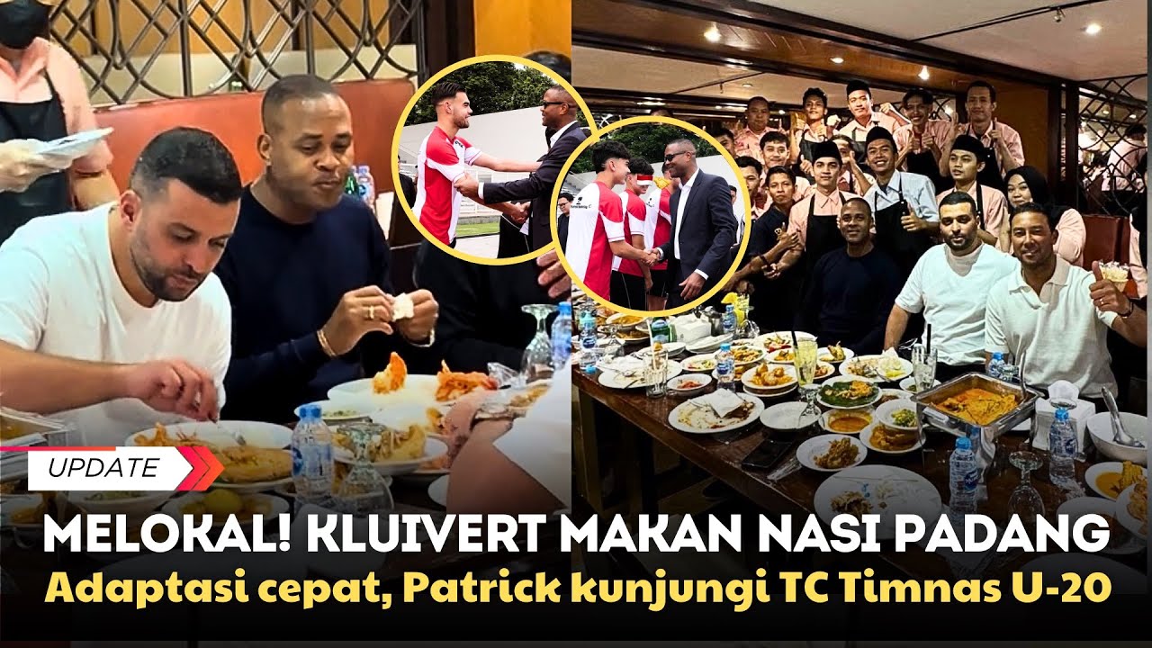 PATRICK KLUIVERT & DENNY LANDZAAT KUNJUNGI TC TIMNAS U-20 DI GBK HINGGA LAHAP MENYANTAP NASI PADANG