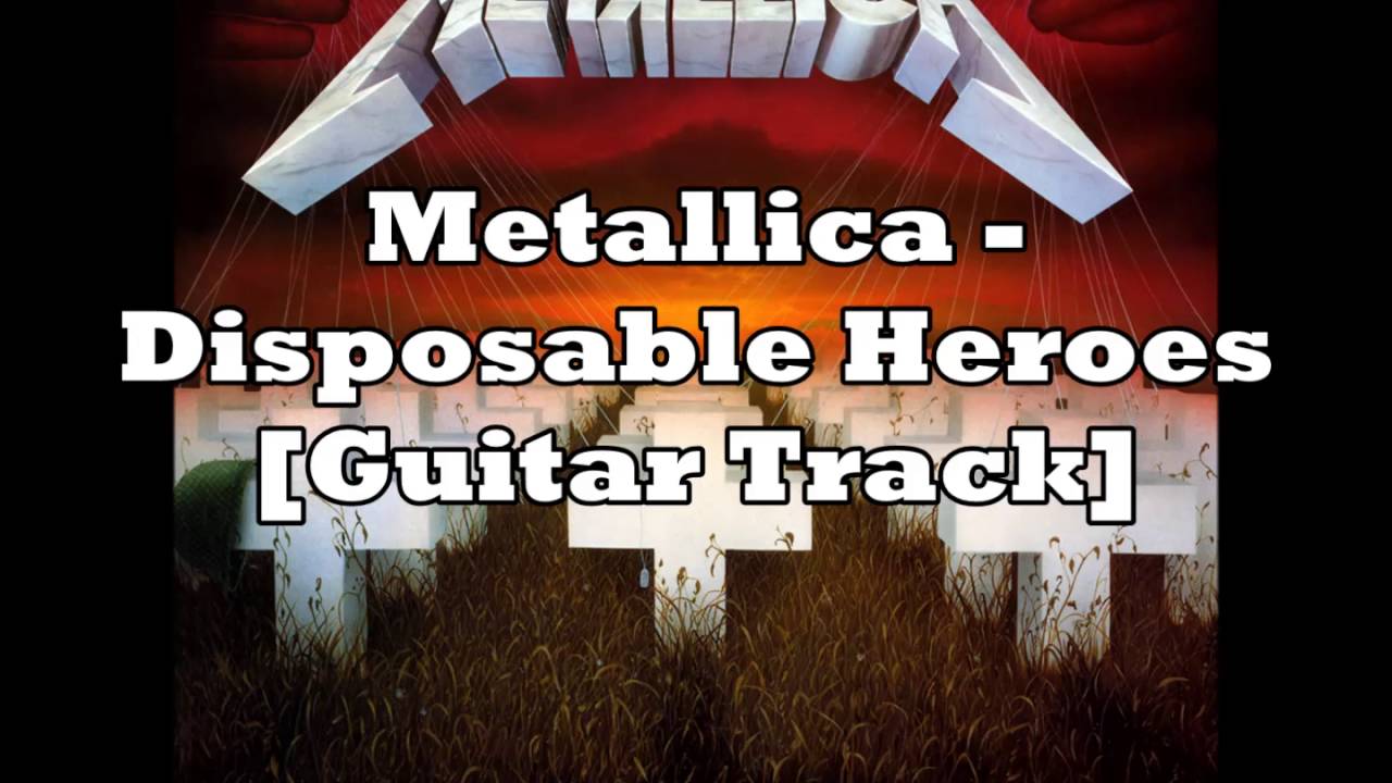 Metallica - Disposable Heroes [Guitar Track]