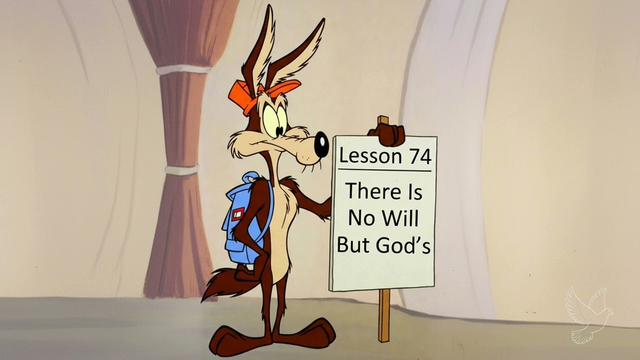 ACIM Lesson 74: No Will But God's