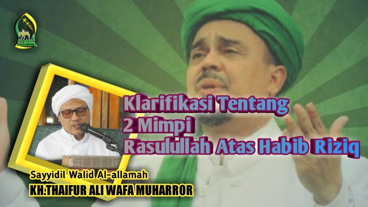 Viral.Mimpi Rasulullah Tentang habib Riziq||KH.Thaifur Ali Wafa