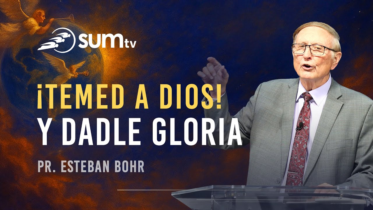 El Evangelio Eterno: El Mensaje del Primer Ángel - Pastor Esteban Bohr | SUMtv Latino