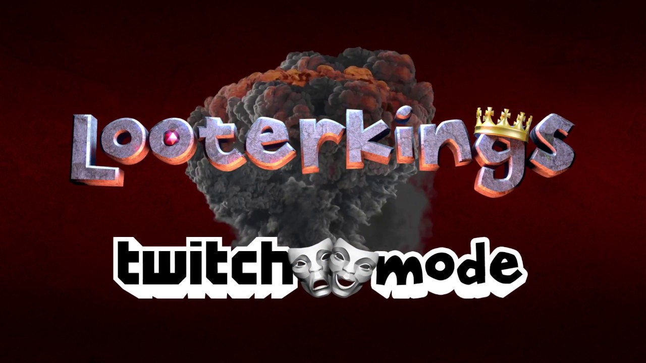 LOOTERKINGS - Twitch-Mode Trailer
