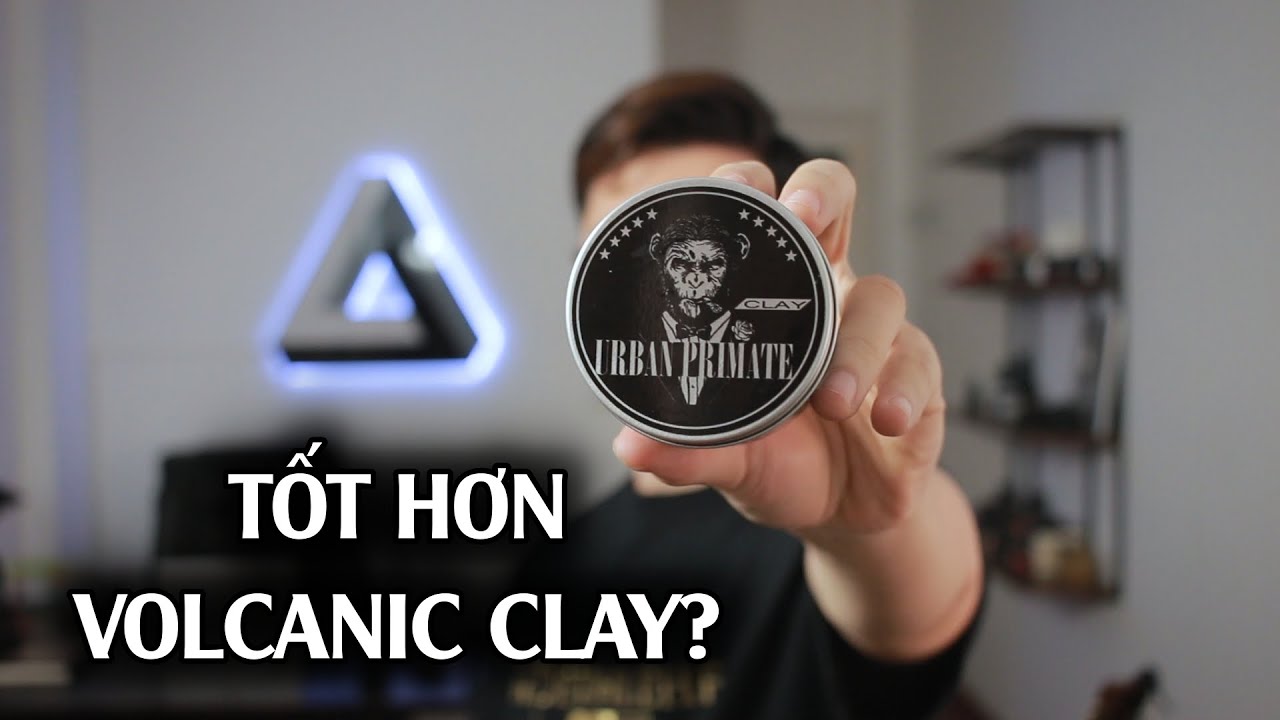 Urban Primate Clay | Con khỉ ĐÁNH BẠI Volcanic Clay || Huy Quốc