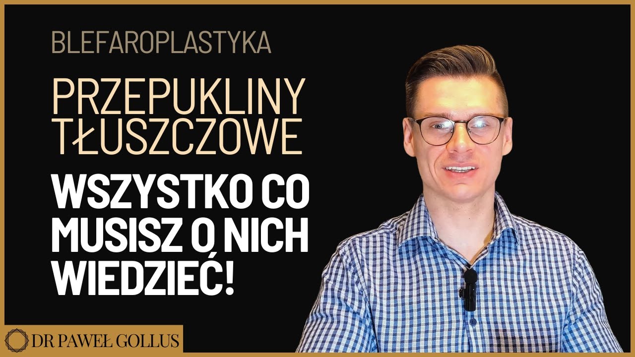 Przepukliny tłuszczowe przy plastyce powiek - czym są?
