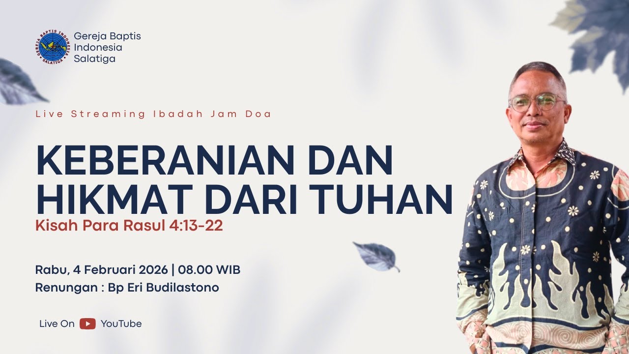 IBADAH JAM DOA, 4 FEBRUARI 2026 | KEBERANIAN & HIKMAT DARI TUHAN | KISAH PARA RASUL 4:13-22