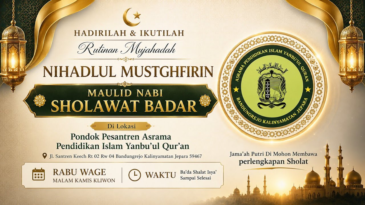 MUJAHADAH NIHADLUL MUSTAGHFIRIN & MAULID NABI SHOLAWAT BADAR PONPES API YANBU'UL QURAN BANDUNGREJO
