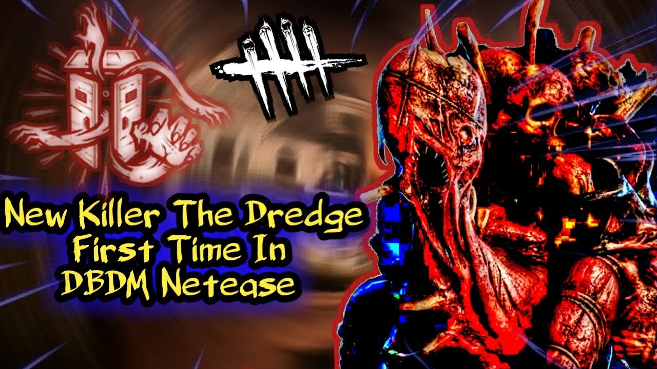 New Killer The Dredge First Time In DBDM Netease Is Here!!