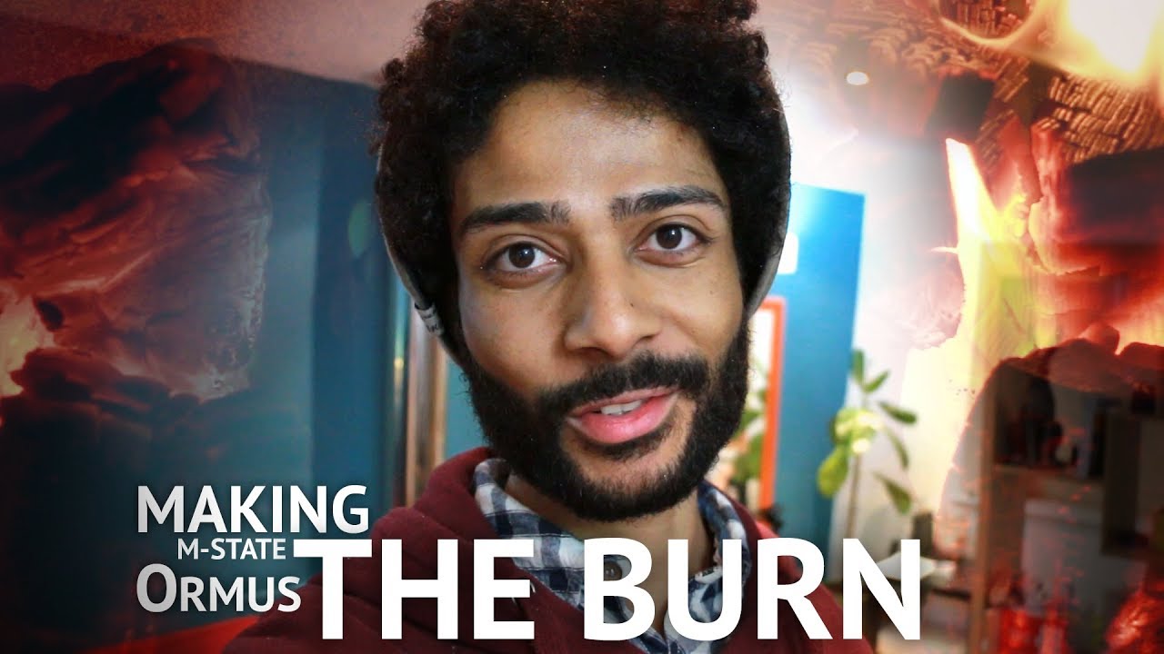 Making (M State Ormus) Pt.4 | The Burn!