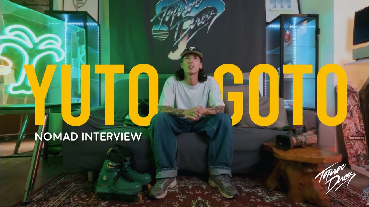 【Toprocdress】Nomad Interview - Yuto Goto | Inline skater