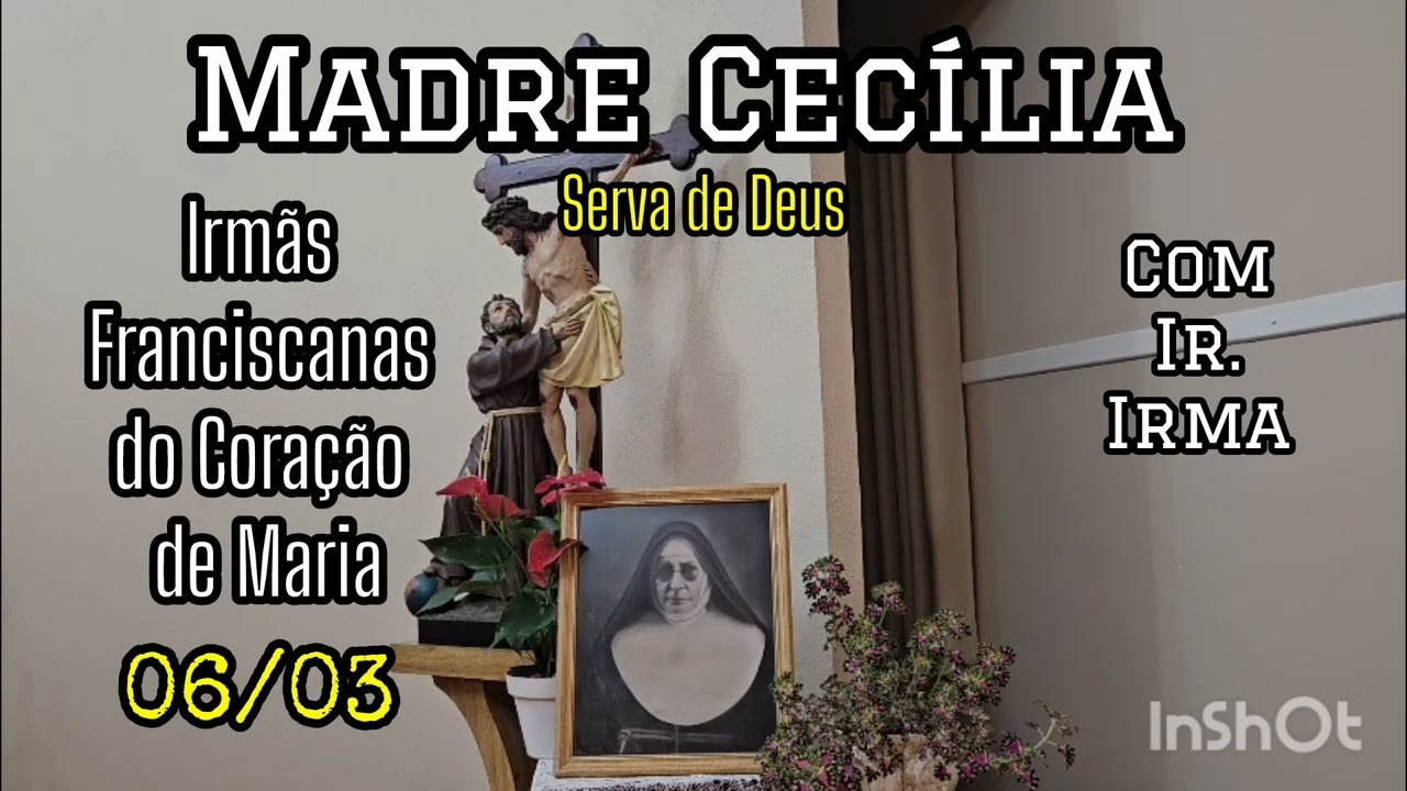 SERVA DE DEUS  MADRE CECÍLIA  - 06/03 - COM IR. IRMA - Piracicaba Sp 