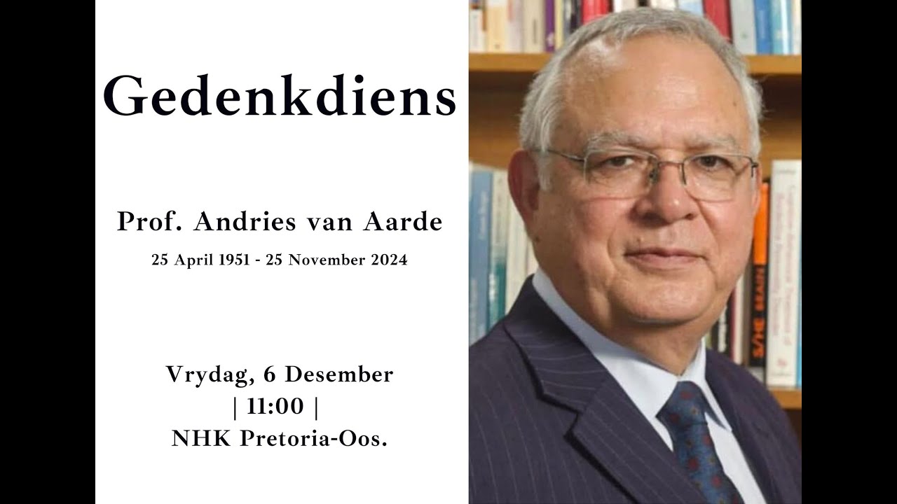 GEDENKDIENS: Prof. Andries van Aarde (25 April 1951 - 25 November 2024)