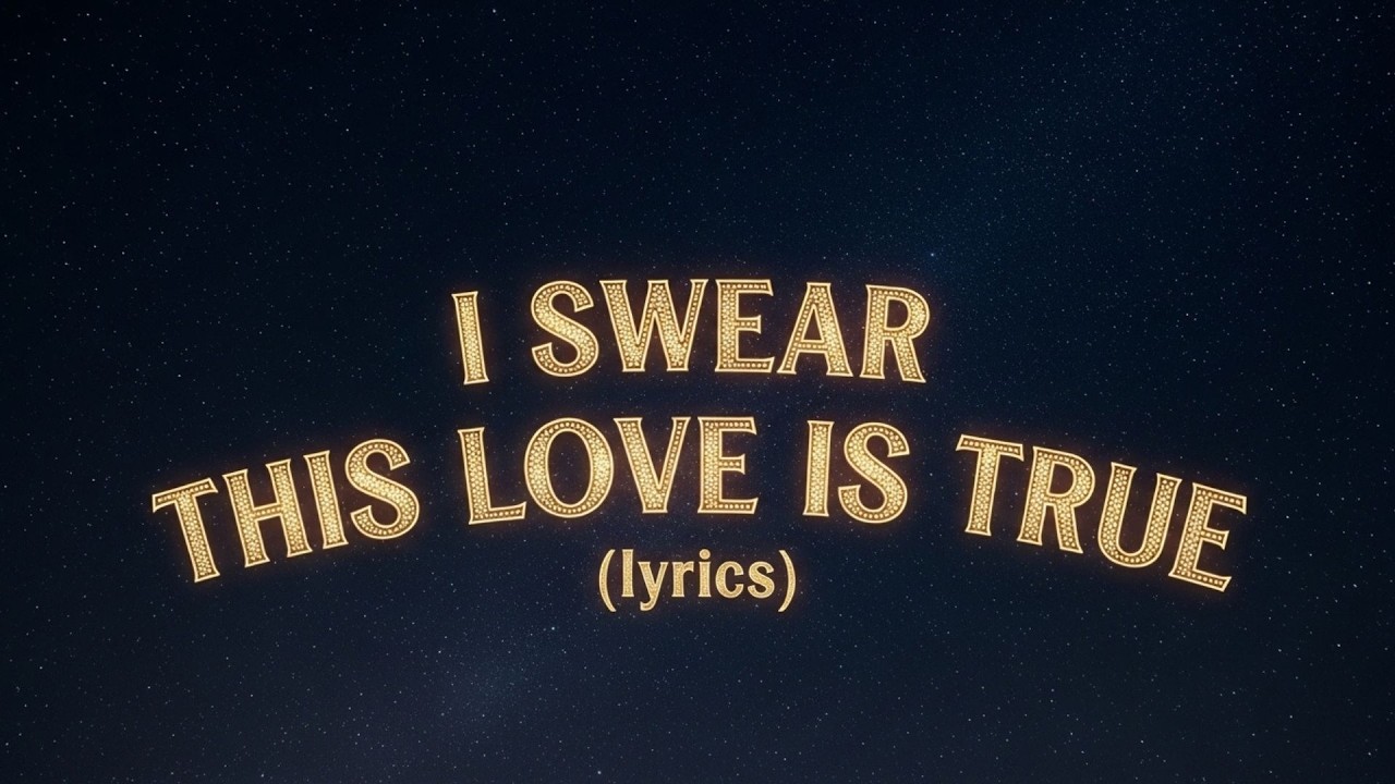 I Swear This Love Is True | Romantic Love Ballad (Official Lyrics)