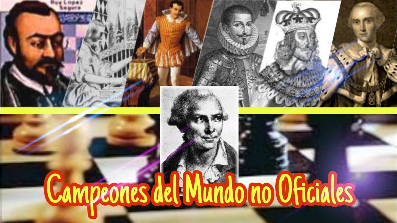 Campeones del Mundo de AJEDREZ No Oficiales Primera Parte #1