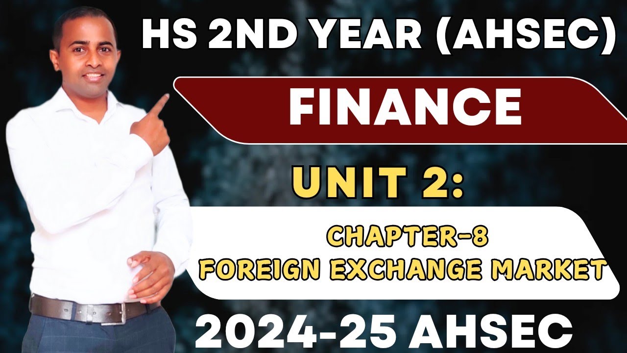 HS 2ND YEAR FINANCE CHAPTER 8 |UNIT 2| FOREIGN EXCHANGE MARKET | 2024-2025|important questions|ahsec