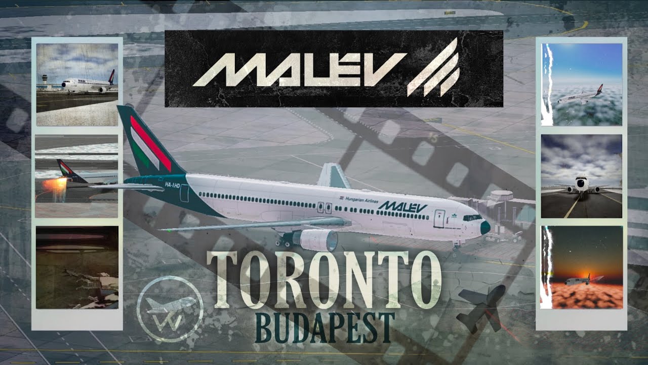 [4K] MALEV &bull; YYZ-BUD | B767-300ER | REAL FLIGHT SIMULATOR