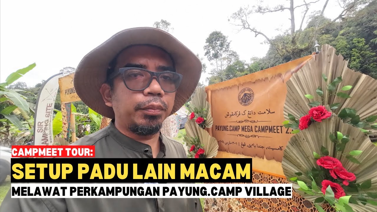 Campmeet Tour: Melawat PERKAMPUNGAN PAYUNG.CAMP VILLAGE | Setup padu lain macam #mykhalishjourney