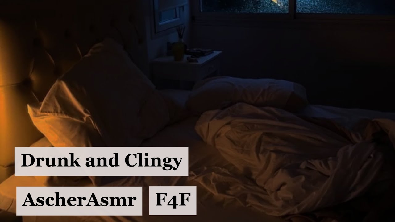 drunk and clingy (F4F) (request)