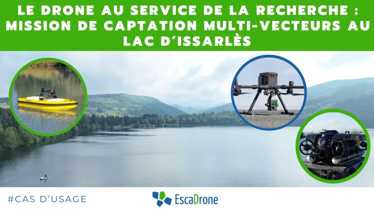 LE DRONE AU SERVICE DE LA RECHERCHE : MISSION DE CAPTATION MULTI-VECTEURS AU LAC D’ISSARLÈS​