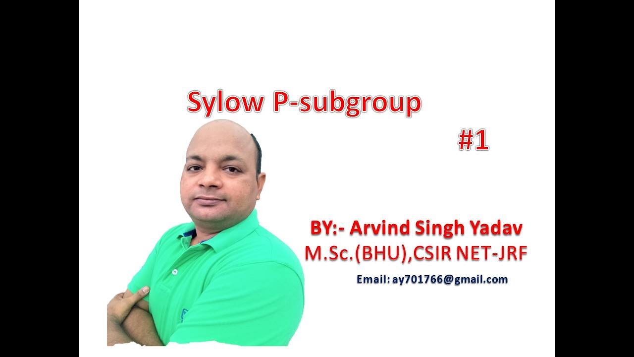 Sylow P- subgroup(definition and example),group theory