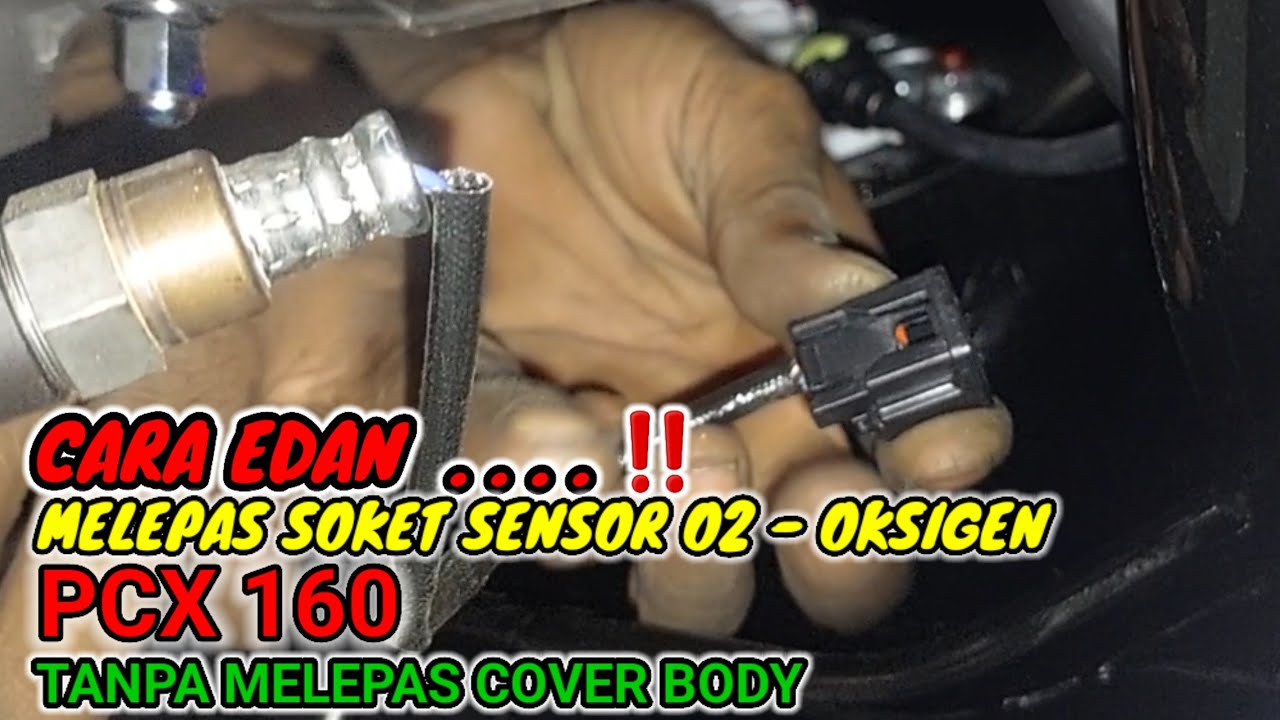 CARA MUDAH MELEPAS SENSOR OXYGEN PCX 160|CARA MELEPAS SOKET SENSOR OKSIGEN PCX 160