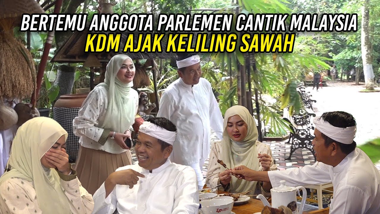 BERTEMU ANGOTA PARLEMEN CANTIK MALAYSIA | KDM AJAK KELILING SAWAH