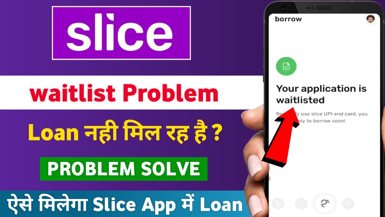 Slice Loan Your Application Is Waitlisted Problem Solve 2024 | Slice Loan Waitlisted Problem Solve