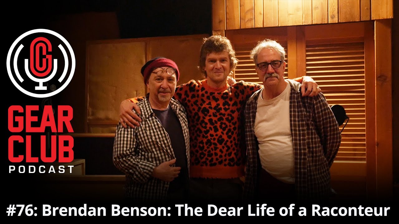 Gear Club Podcast #76: Brendan Benson: The Dear Life of a Raconteur