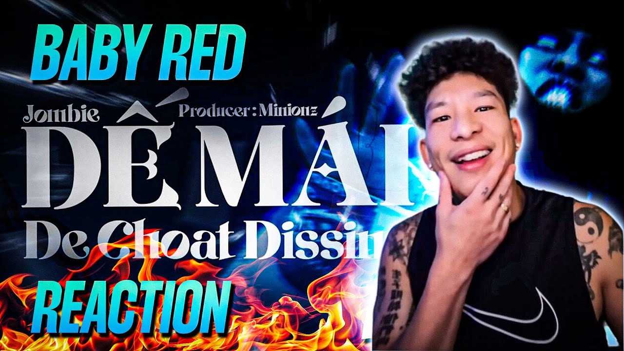 Baby Red Reaction | Dế Mái - Jombie (Dế Choắt Dissing) | "Vietnamese Gang không chơi như dế”