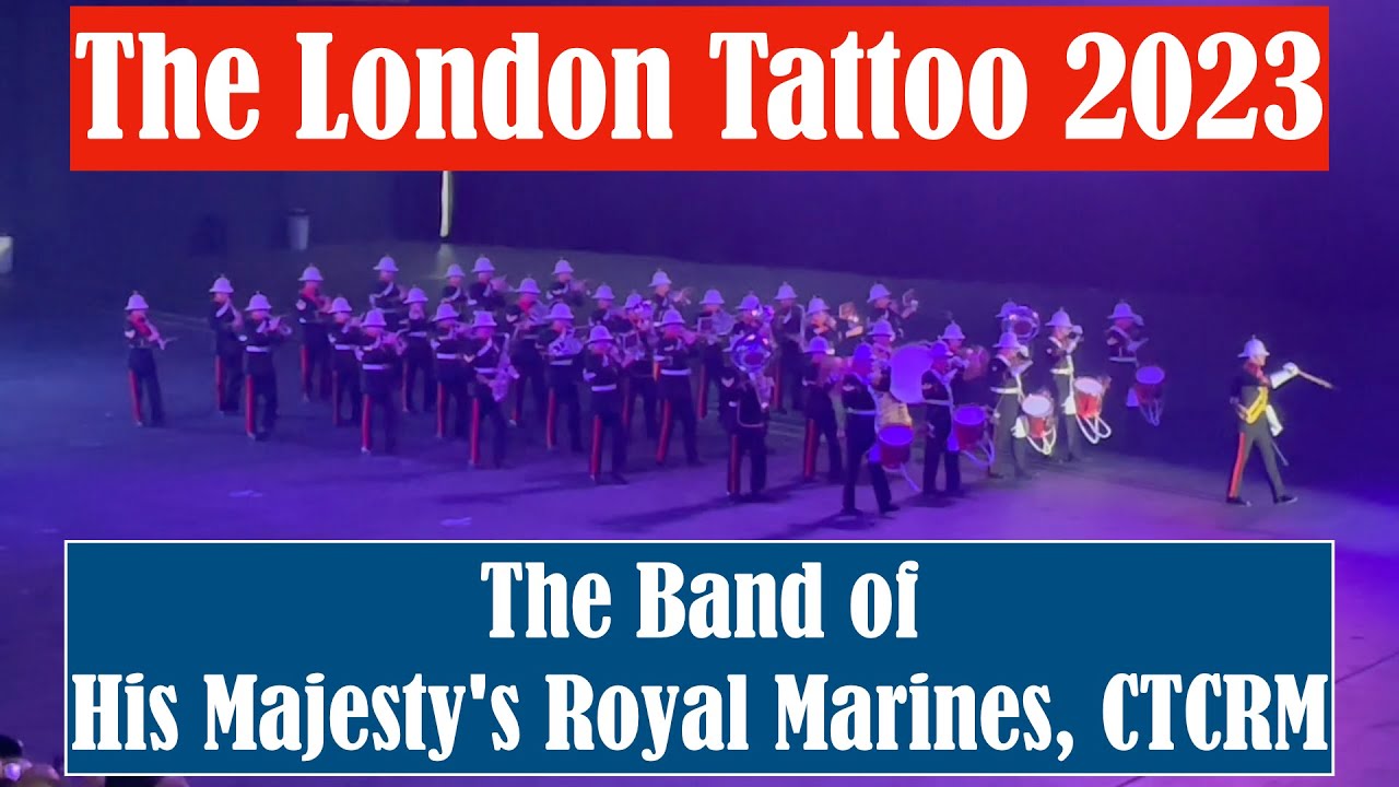 Band of His Majesty's Royal Marines, CTCRM,  London Tattoo 2023