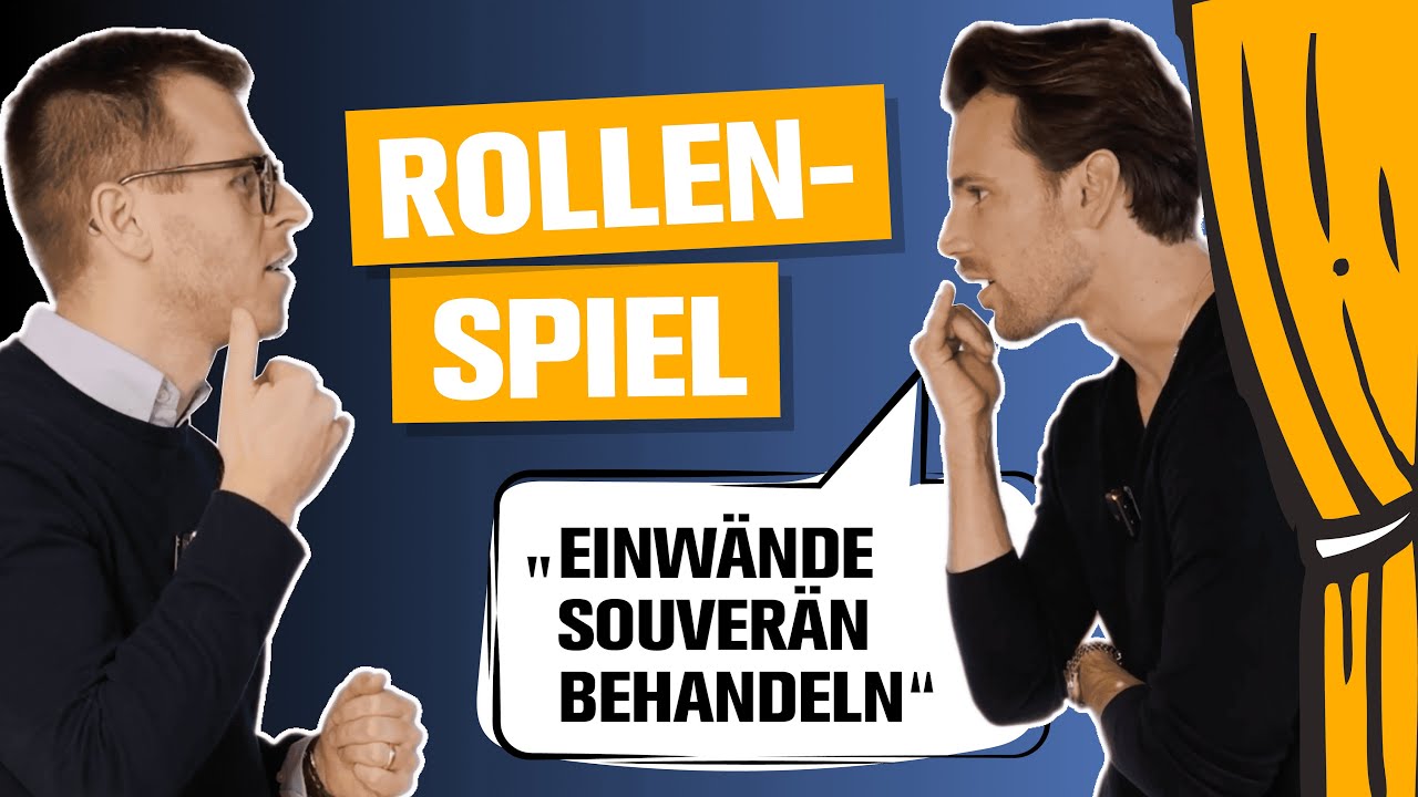 Rollenspiel Einwandbehandlung: Einw&auml;nde souver&auml;n l&ouml;sen - Inklusive Sales-Skript