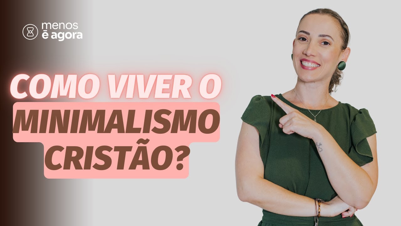 Como viver o Minimalismo Cristão?