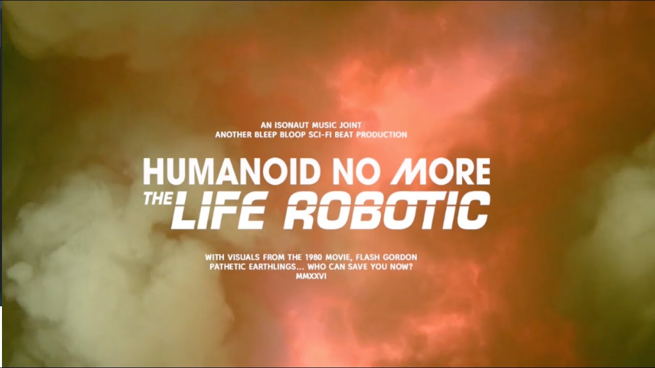 The Life Robotic [Official Video]