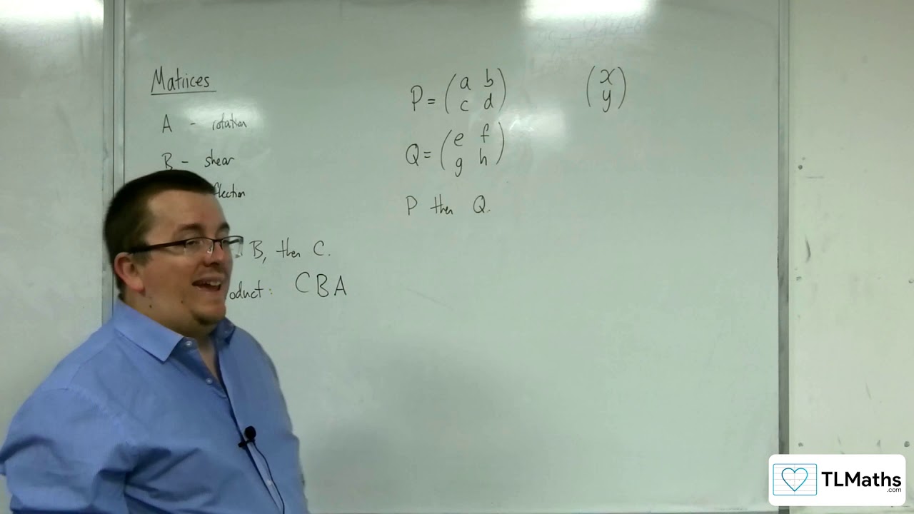 A-Level Further Maths: C3-12 Matrices: Successive Transformations
