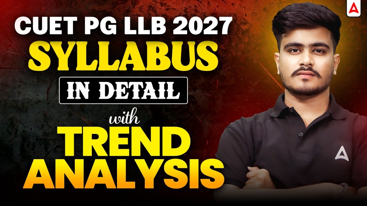 CUET PG LLB 2027 Complete Syllabus & Exam Pattern Analysis | Topic Wise Weightage + Strategy