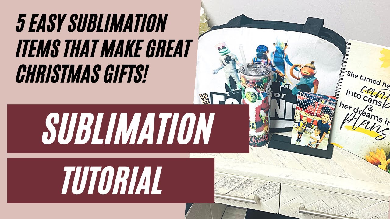 SUBLIMATION TUTORIAL: 5 Quick and Easy Sublimation Items That Make Great Christmas Gifts!