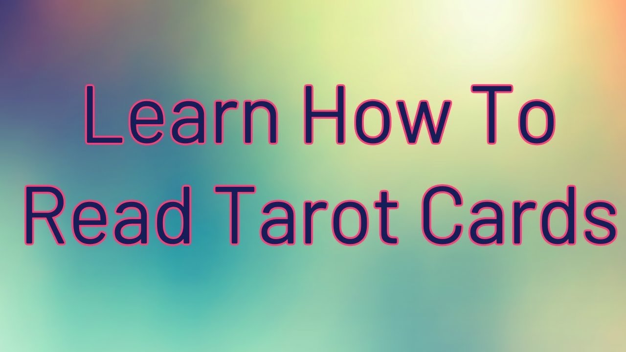 How To Read Tarot Cards
