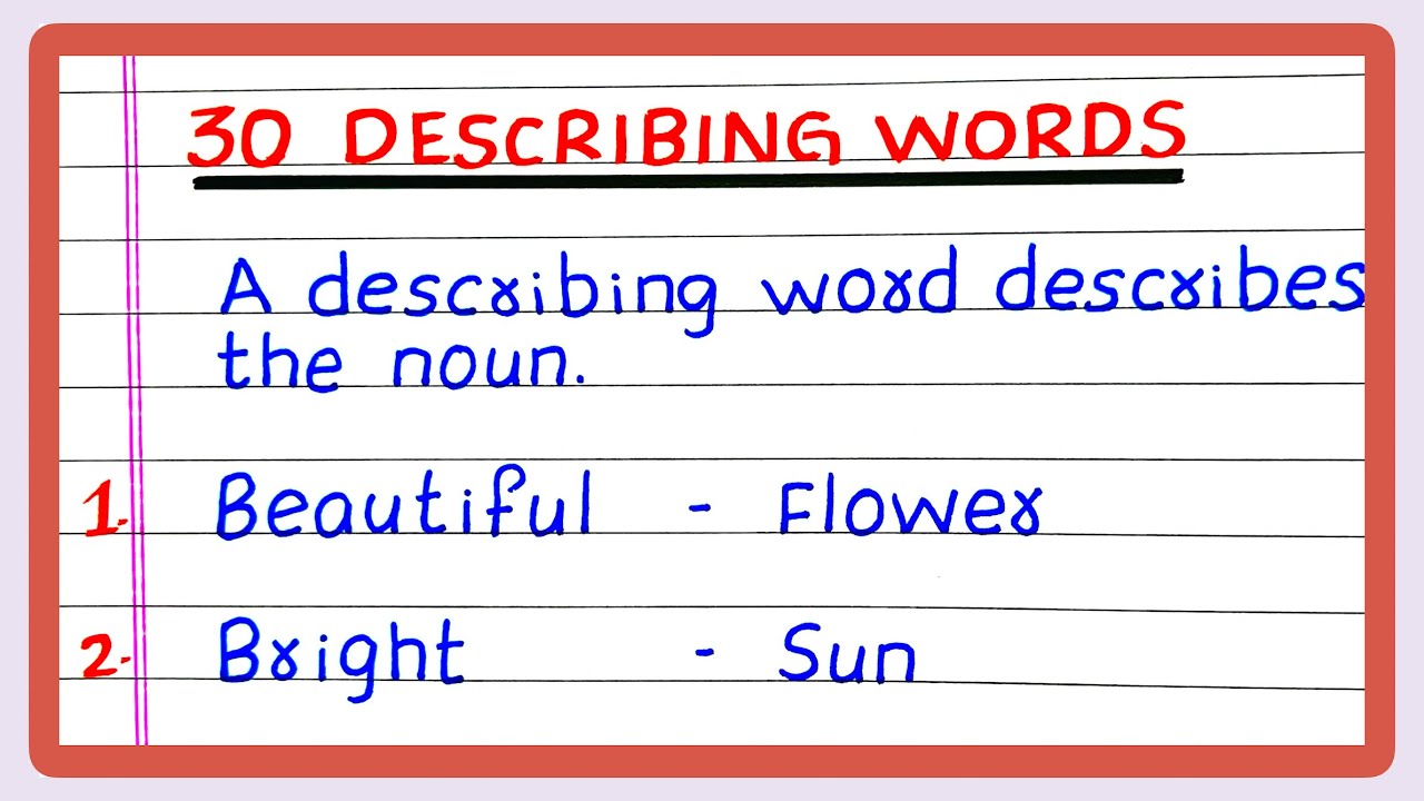 DESCRIBING WORDS | 5 | 10 | 20 | 30 DESCRIBING WORDS | DESCRIBING WORDS WITH NOUN