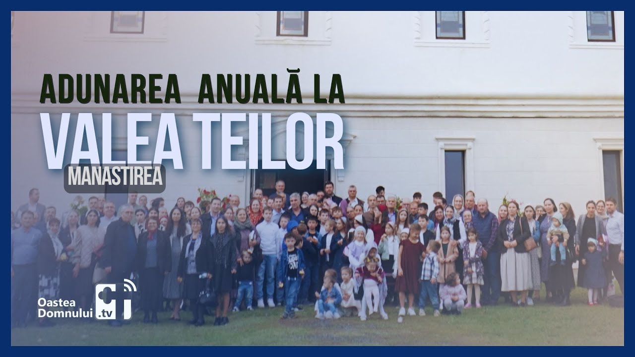 Adunarea Oastei Domnului la Mănăstirea Valea Teilor