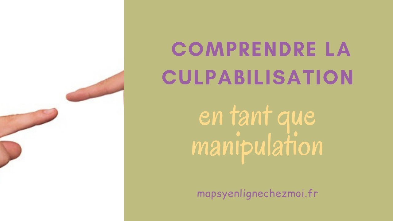 🔴Les Mécanismes De Manipulation▶️ La Culpabilisation by Emilie Antoine de MaPsyEnLigne...