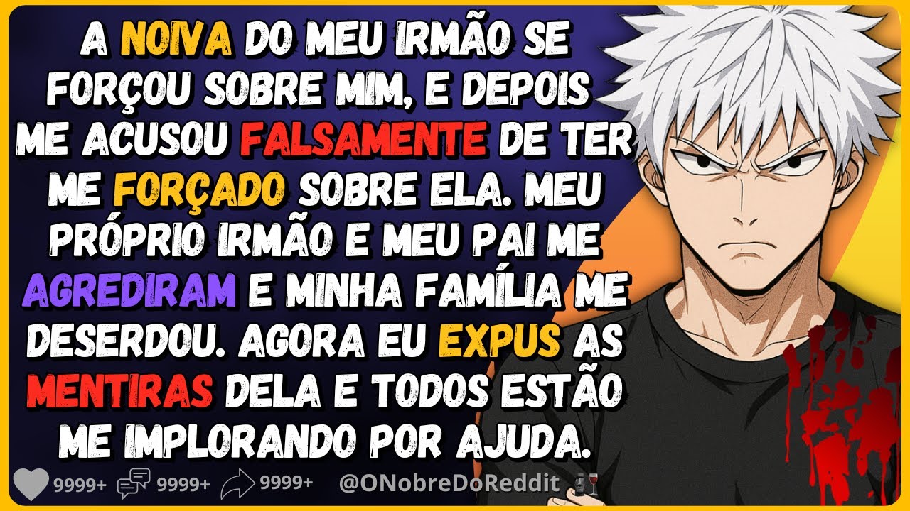 🗿🍷A esposa do meu irmão fez falsas acusações sobre mim e meu pai e irmão me agrediram. Então eu...