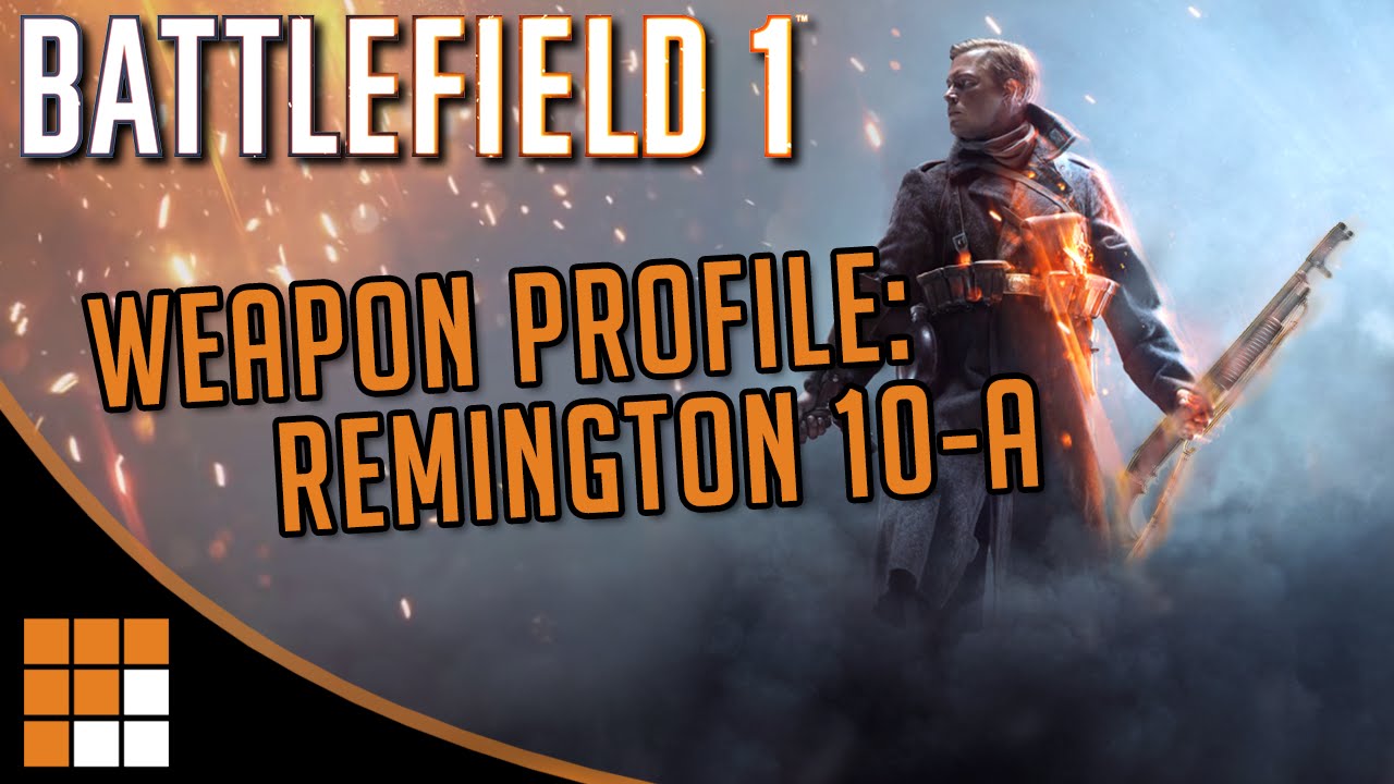 Battlefield 1 Weapon Profile: The Remington Model 10-A Shotgun