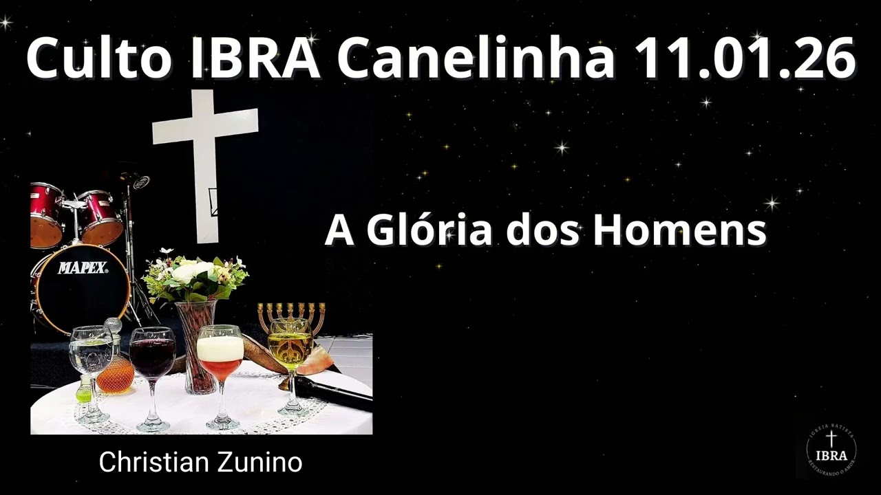 Culto IBRA Canelinha | 11.11.26 | Série Ídolos do Coração | A Glória dos Homens | Christian Zunino
