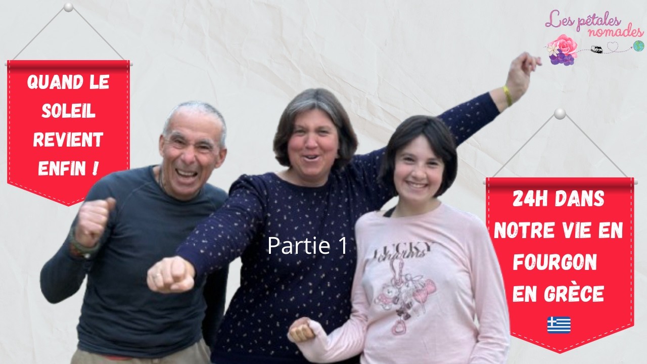 24H dans notre vie en fourgon en Grèce | Quand le soleil revient enfin ! PARTIE 1