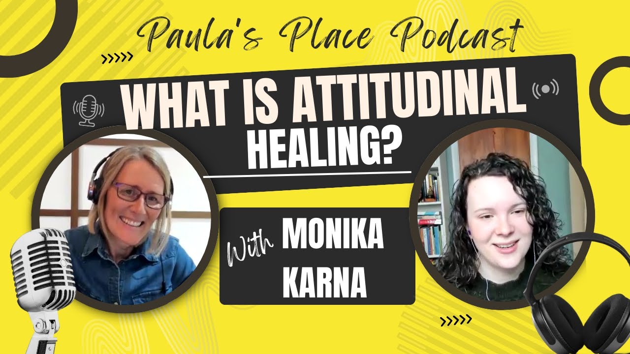 What is Attitudinal Healing? Monika Karna