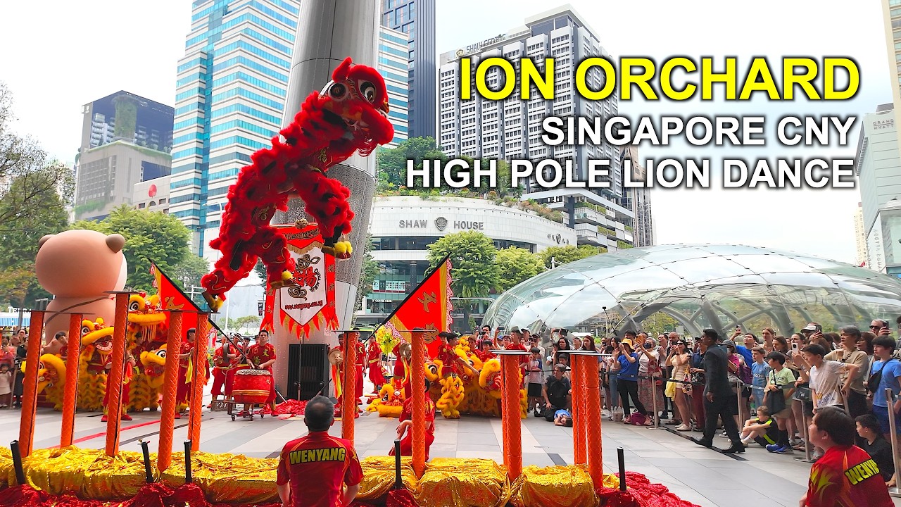 🦁 ION Orchard High Pole Lion Dance | War Drums & Dragon | Singapore Chinese New Year 2026
