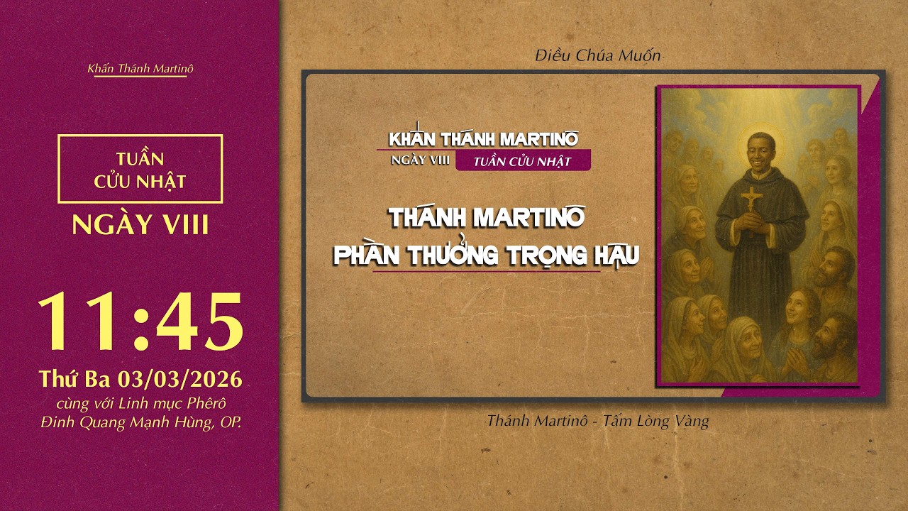 🔴 Khấn Thánh Martinô | 03/03/2026 | Ngày Thứ Tám: Thánh Martino - Phần Thưởng Trọng Hậu