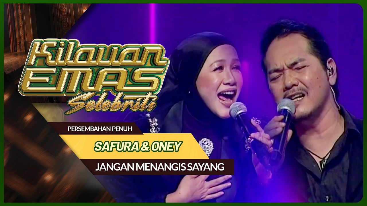 [TELAN KASET] SAFURA & ONEY - JANGAN MENANGIS SAYANG | KILAUAN EMAS SELEBRITI
