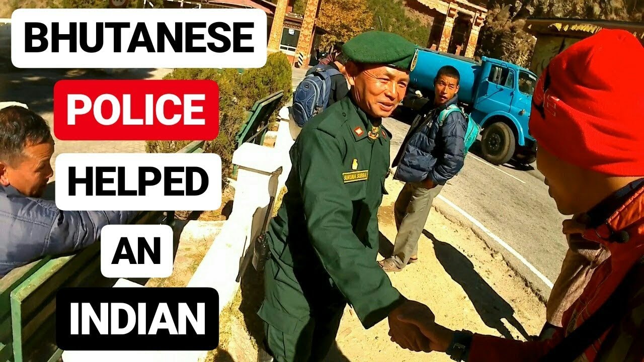 BHUTANESE POLICE HELPED AN INDIAN TOURIST