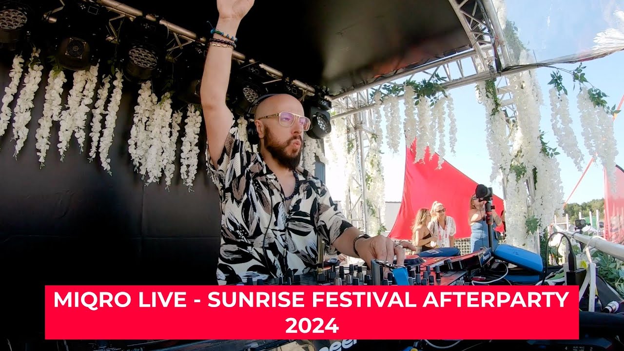MIQRO Live - Sunrise Festival Afterparty 2024